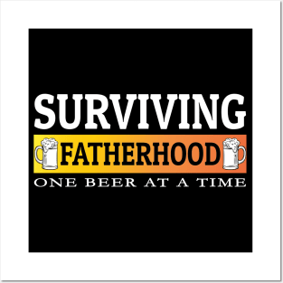 Surviving Fatherhood one beer at a time, Beer lover, Dad Bod, Dad beer Posters and Art